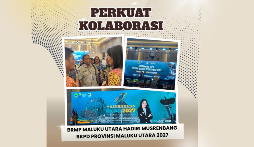 Perkuat Kolaborasi, BRMP Maluku Utara Hadiri Musrenbang RKPD Provinsi Maluku Utara 2027